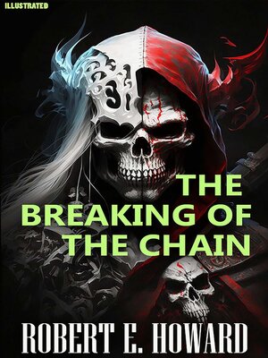 cover image of The Breaking of the Chain. Illustrated